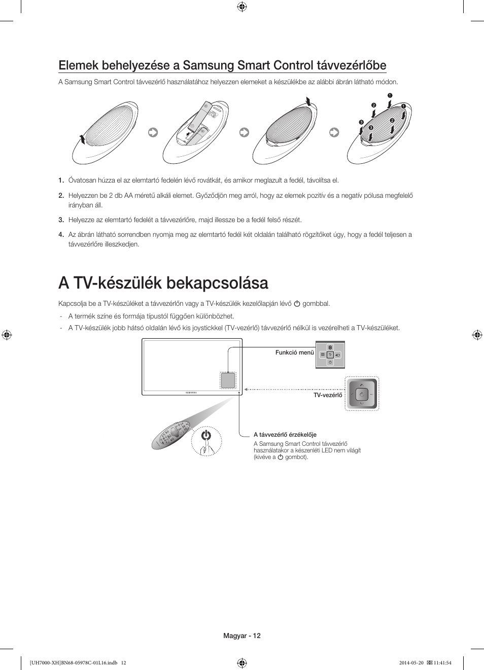 A tv-készülék bekapcsolása | Samsung UE60H7000ST User Manual | Page 34 / 353