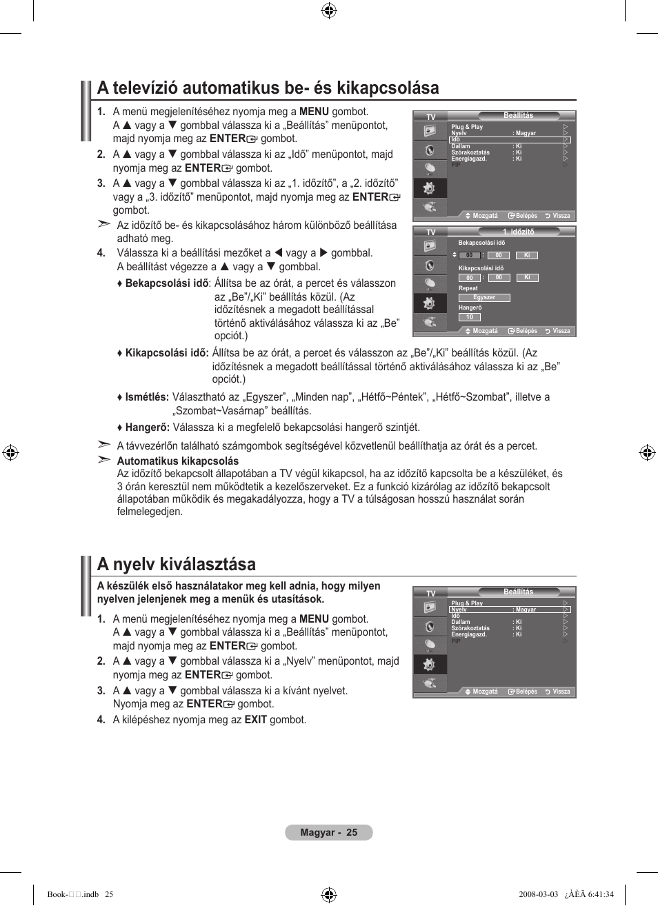 A televízió automatikus be- és kikapcsolása, A nyelv kiválasztása | Samsung LE32A450C2 User Manual | Page 337 / 533