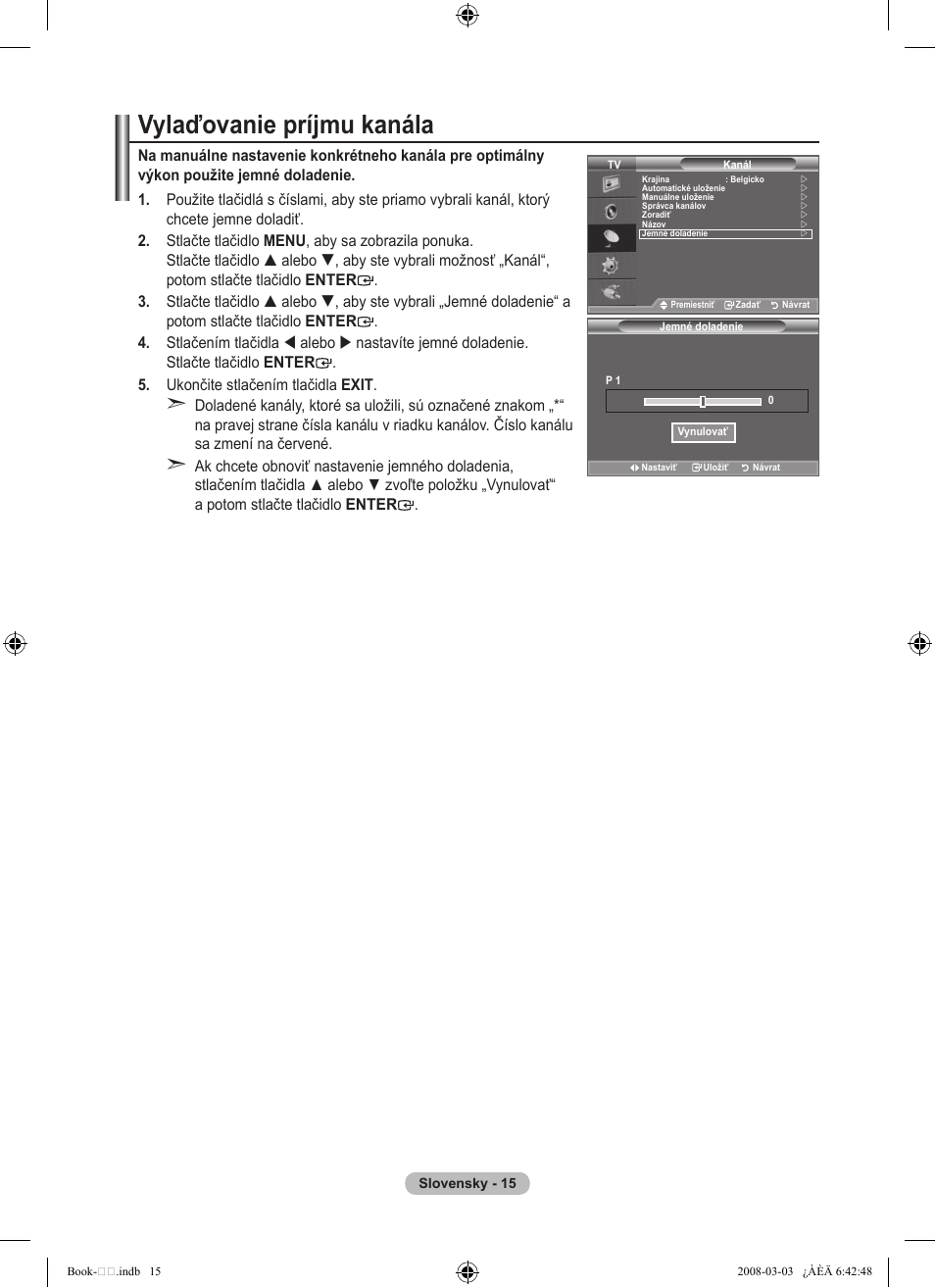 Vylaďovanie príjmu kanála | Samsung LE32A450C2 User Manual | Page 459 / 533