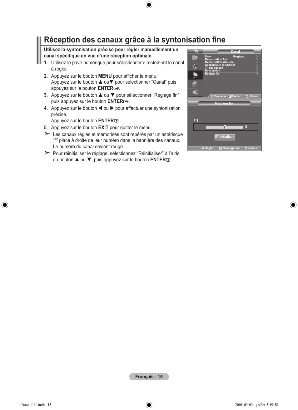 Réception des canaux grâce à la syntonisation fine | Samsung LE32A450C2 User Manual | Page 61 / 533