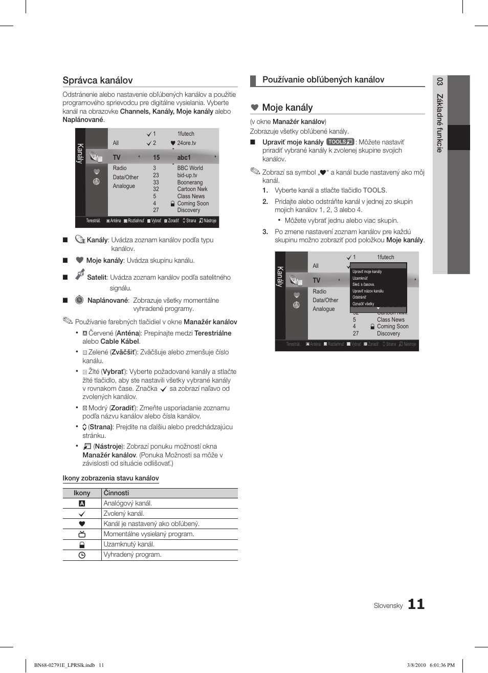 Správca kanálov, Moje kanály, Používanie obľúbených kanálov | Samsung LE46C570J1S User Manual | Page 354 / 491