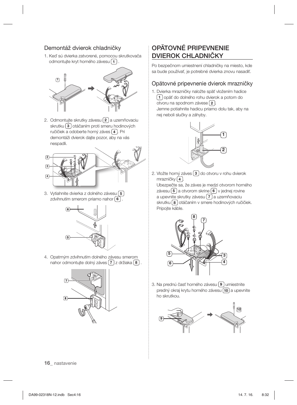 Opätovné pripevnenie dvierok chladničky, Demontáž dvierok chladničky, Opätovné pripevnenie dvierok mrazničky | Samsung RSH5ZL2A User Manual | Page 138 / 276