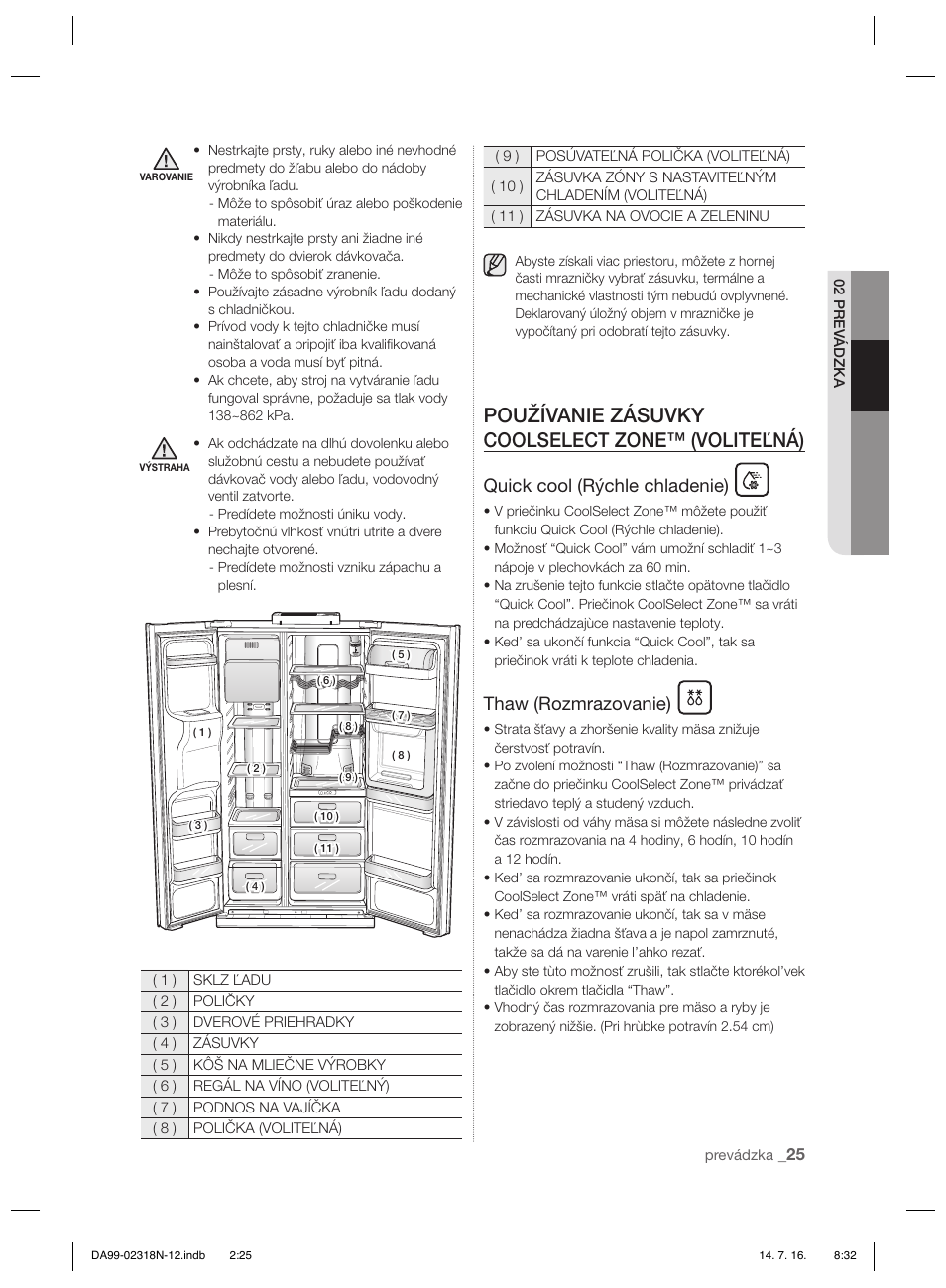 Používanie zásuvky coolselect zone™ (voliteľná), Quick cool (rýchle chladenie), Thaw (rozmrazovanie) | Samsung RSH5ZL2A User Manual | Page 147 / 276