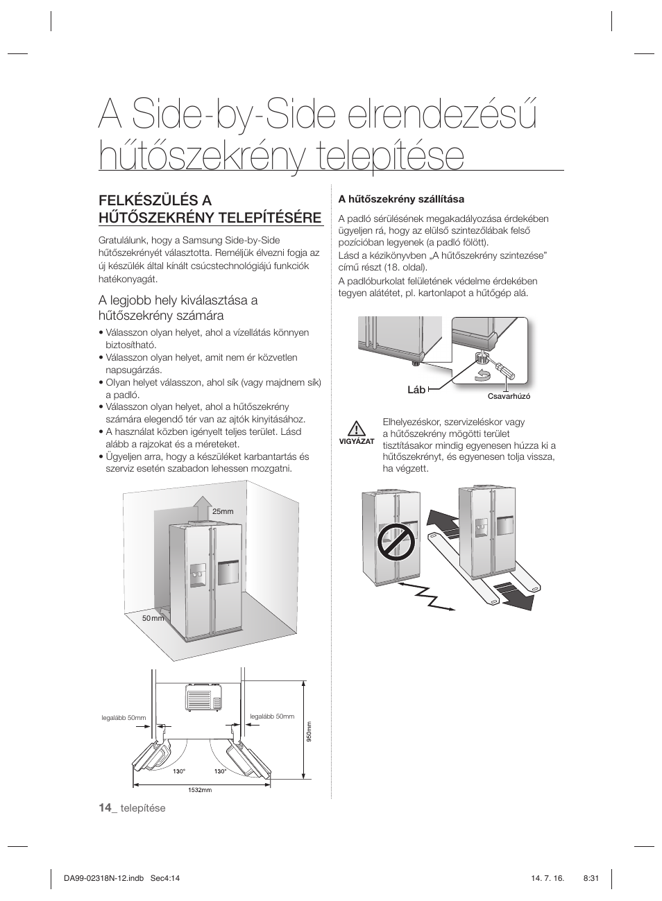 A side-by-side elrendezésű hűtőszekrény telepítése, Felkészülés a hűtőszekrény telepítésére, A legjobb hely kiválasztása a hűtőszekrény számára | Samsung RSH5ZL2A User Manual | Page 74 / 276