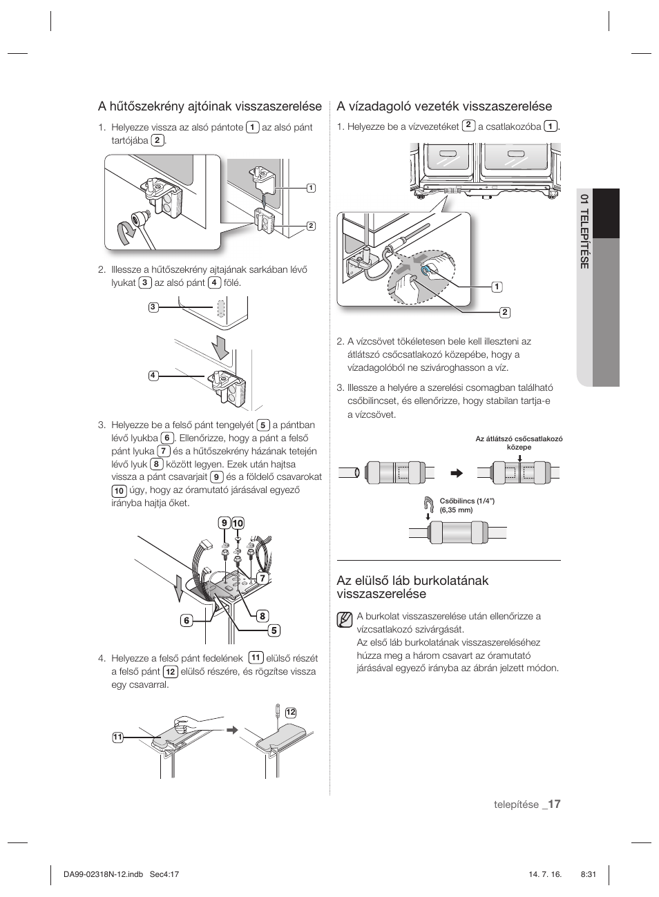 A hűtőszekrény ajtóinak visszaszerelése, A vízadagoló vezeték visszaszerelése, Az elülső láb burkolatának visszaszerelése | Samsung RSH5ZL2A User Manual | Page 77 / 276