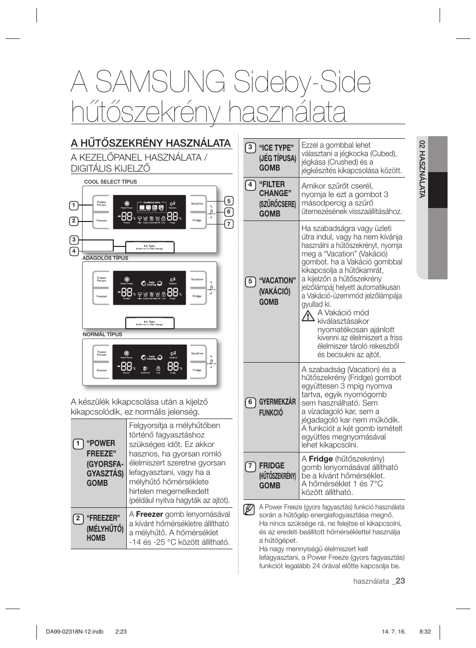 A samsung sideby-side hűtőszekrény használata, A hűtőszekrény használata, A kezelőpanel használata / digitális kijelző | Samsung RSH5ZL2A User Manual | Page 83 / 276