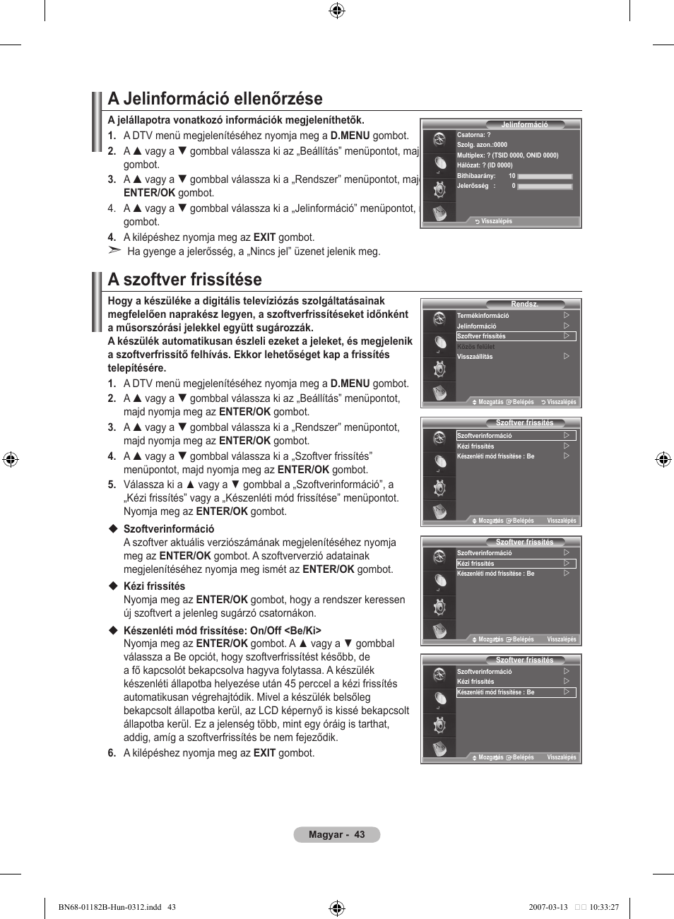 A jelinformáció ellenőrzése, A szoftver frissítése | Samsung LE37S86BD User Manual | Page 103 / 524