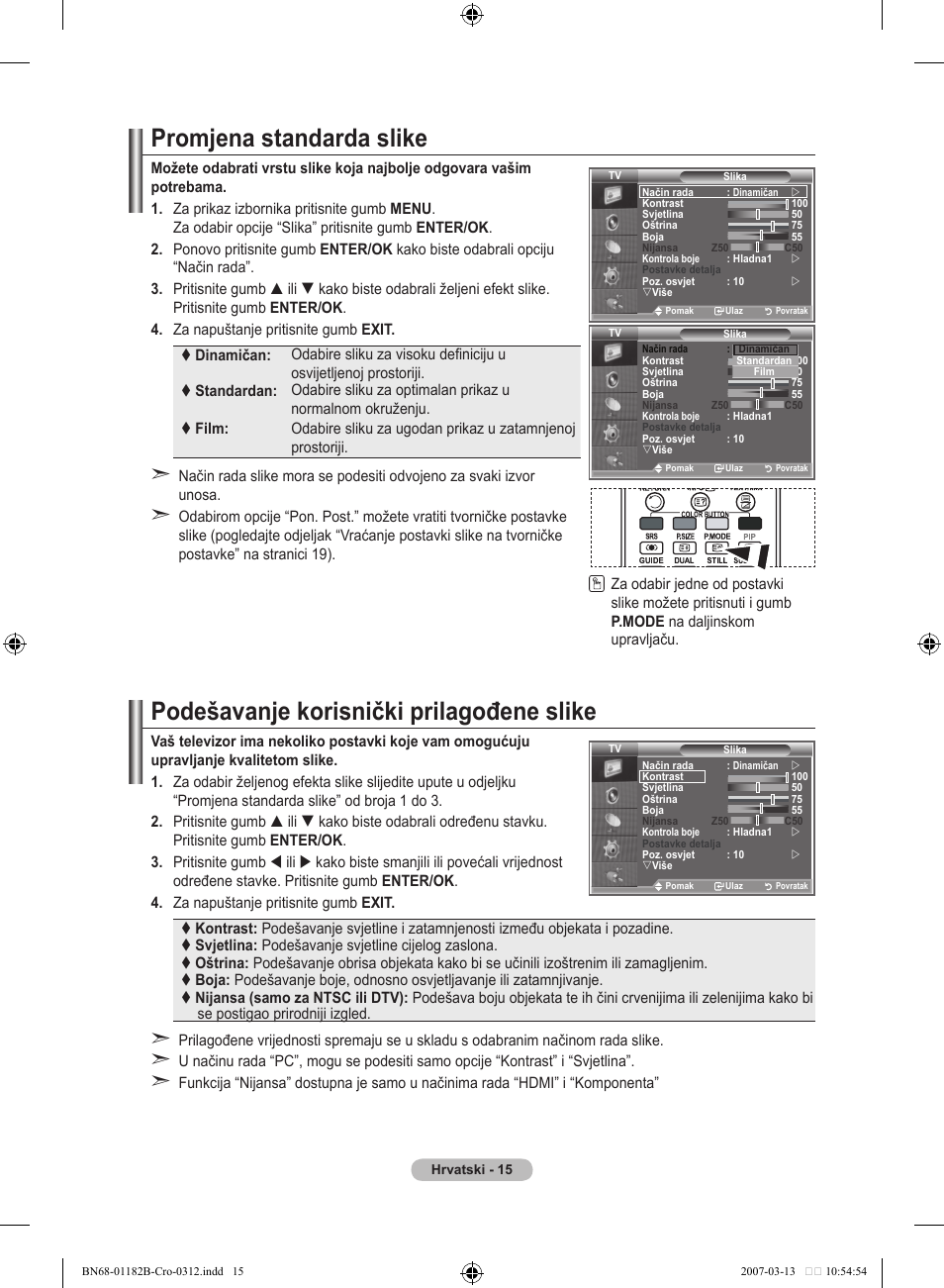 Promjena standarda slike, Podešavanje korisnički prilagođene slike | Samsung LE37S86BD User Manual | Page 307 / 524