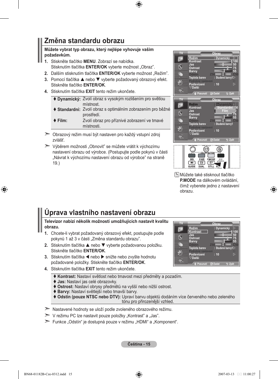 Změna standardu obrazu, Úprava vlastního nastavení obrazu | Samsung LE37S86BD User Manual | Page 365 / 524