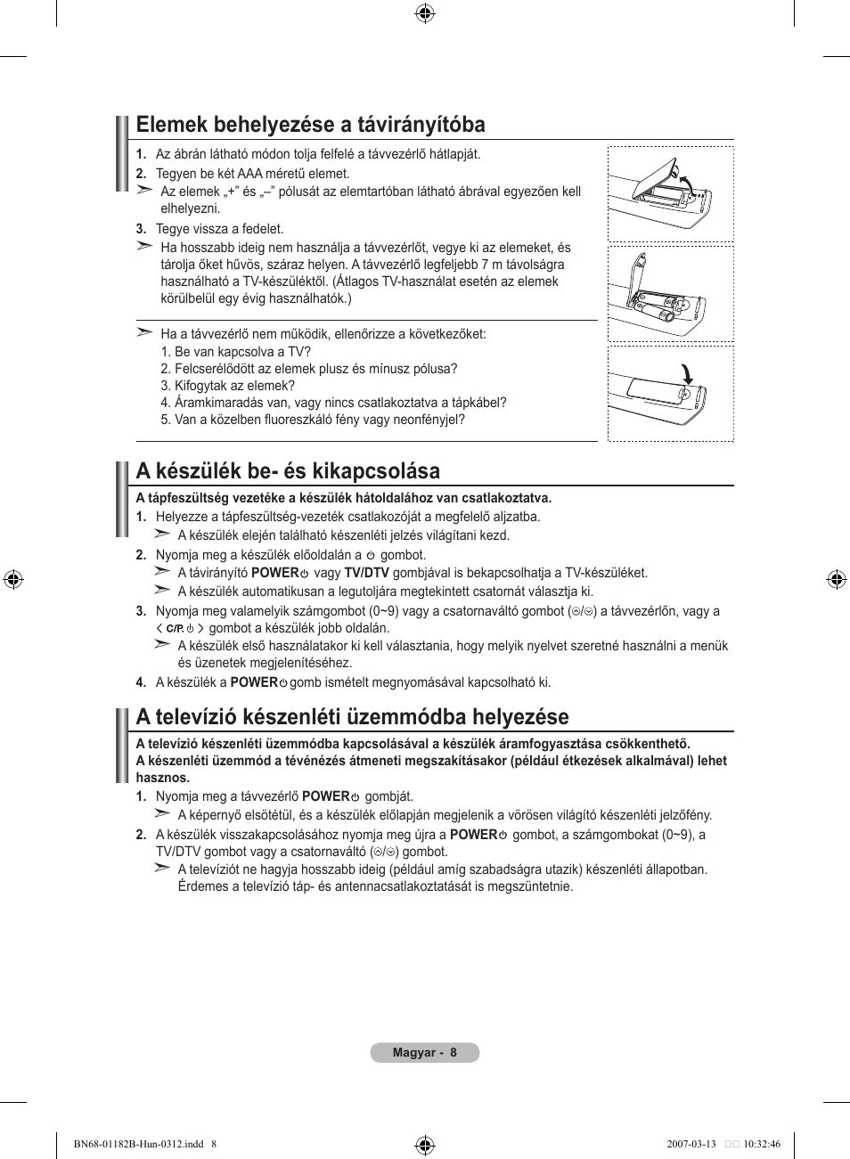Elemek behelyezése a távirányítóba, A készülék be- és kikapcsolása, A televízió készenléti üzemmódba helyezése | Samsung LE37S86BD User Manual | Page 68 / 524