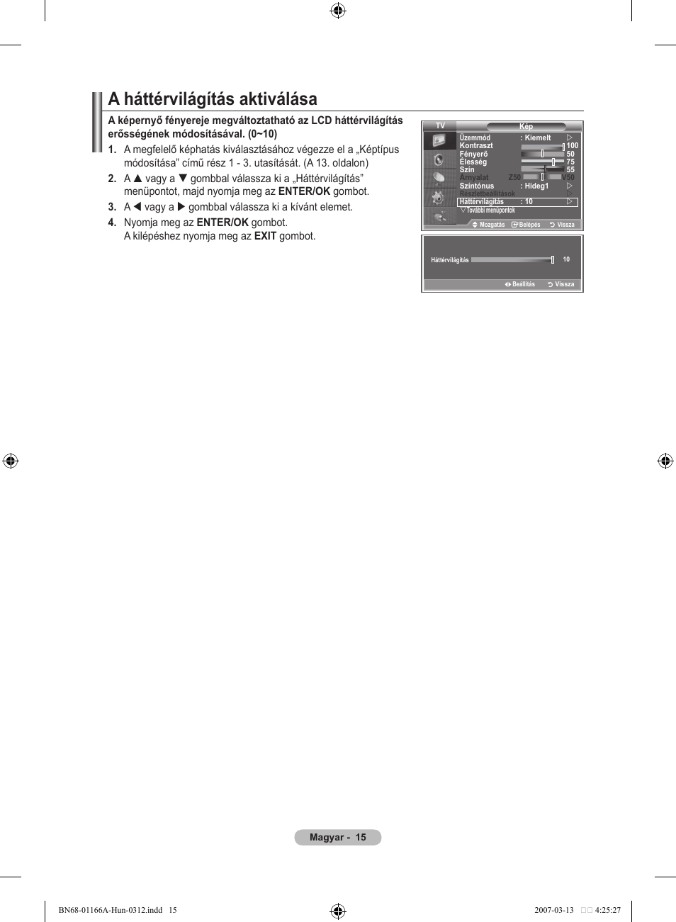 A háttérvilágítás aktiválása | Samsung LE32R83B User Manual | Page 341 / 559