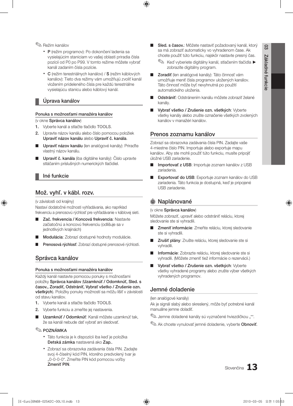 Mož. vyhľ. v kábl. rozv, Správca kanálov, Prenos zoznamu kanálov | Naplánované, Jemné doladenie | Samsung LE32C530F1W User Manual | Page 279 / 381