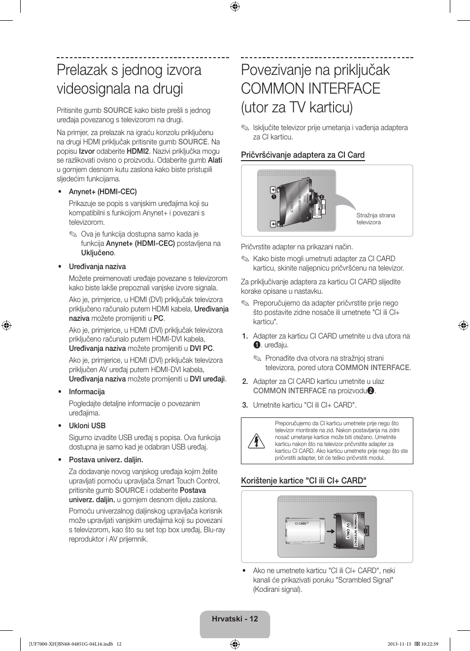 Prelazak s jednog izvora videosignala na drugi | Samsung UE40F7000ST User Manual | Page 132 / 385