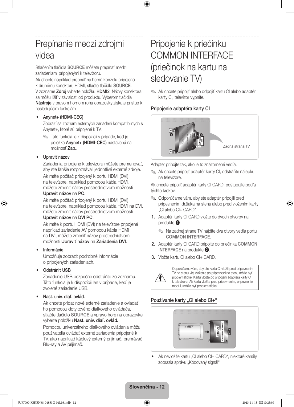 Prepínanie medzi zdrojmi videa | Samsung UE40F7000ST User Manual | Page 180 / 385