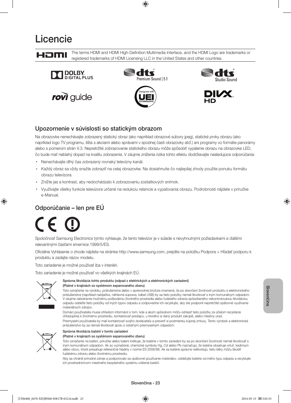 Licencie, Upozornenie v súvislosti so statickým obrazom, Odporúčanie – len pre eú | Samsung UE48H6470SS User Manual | Page 177 / 353