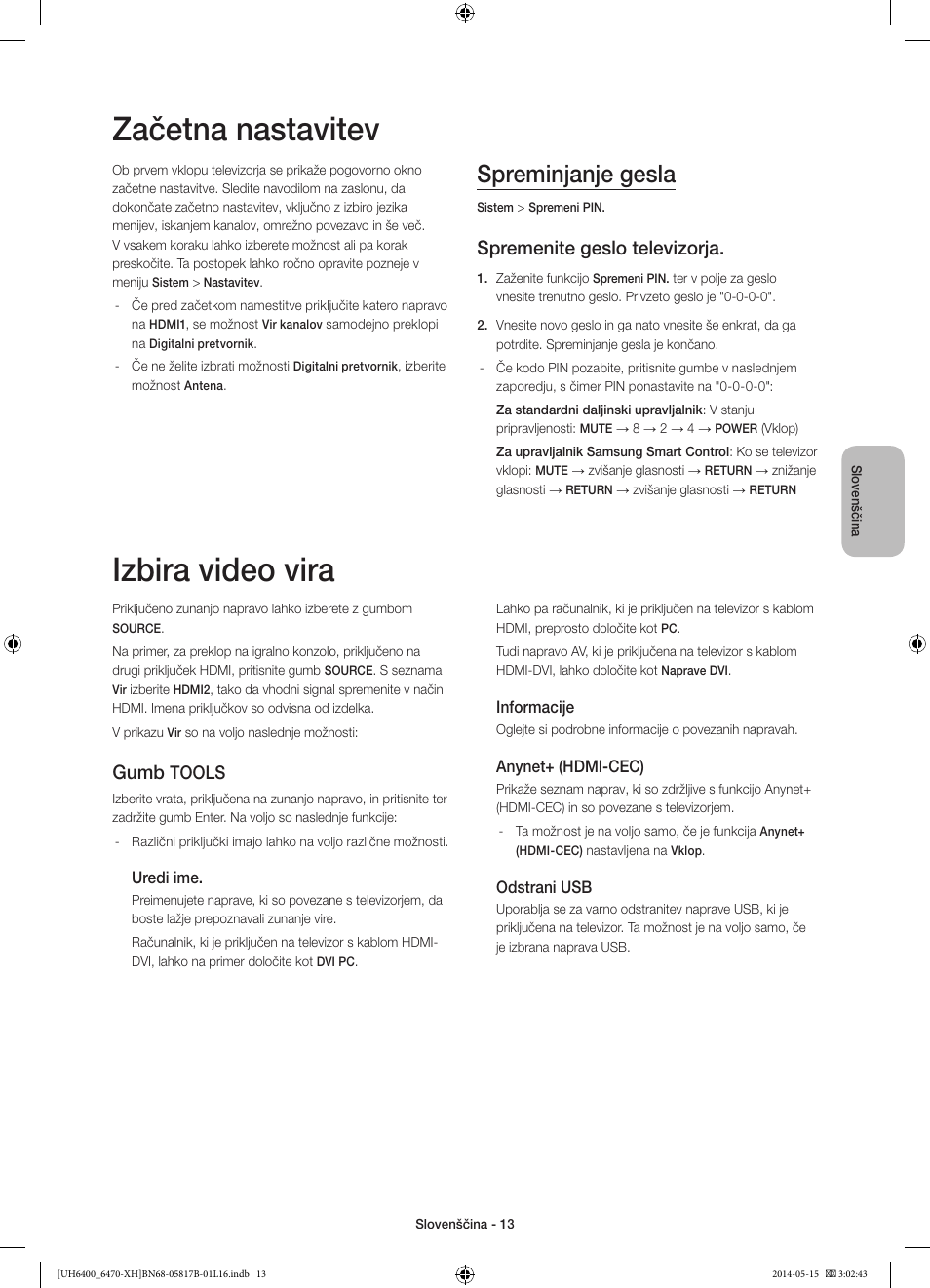 Začetna nastavitev, Izbira video vira, Spreminjanje gesla | Spremenite geslo televizorja, Gumb, Tools | Samsung UE48H6470SS User Manual | Page 277 / 353