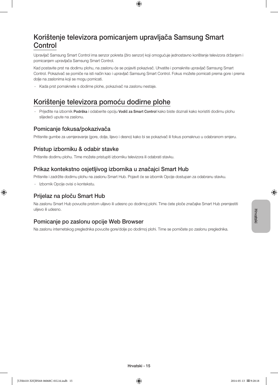 Korištenje televizora pomoću dodirne plohe, Pomicanje fokusa/pokazivača, Pristup izborniku & odabir stavke | Prijelaz na ploču smart hub, Pomicanje po zaslonu opcije web browser | Samsung UE32H6410SS User Manual | Page 125 / 353
