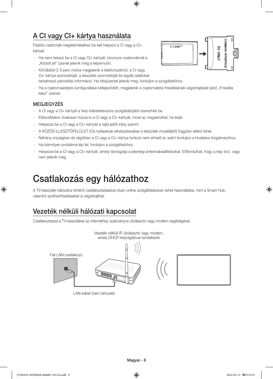 Csatlakozás egy hálózathoz, A ci vagy ci+ kártya használata, Vezeték nélküli hálózati kapcsolat | Samsung UE32H6410SS User Manual | Page 30 / 353
