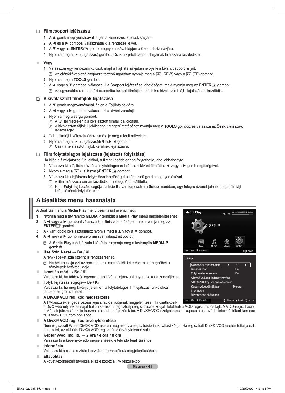 A beállítás menü használata, Filmcsoport lejátszása, A kiválasztott filmfájlok lejátszása | Samsung PS63B680T6W User Manual | Page 115 / 644