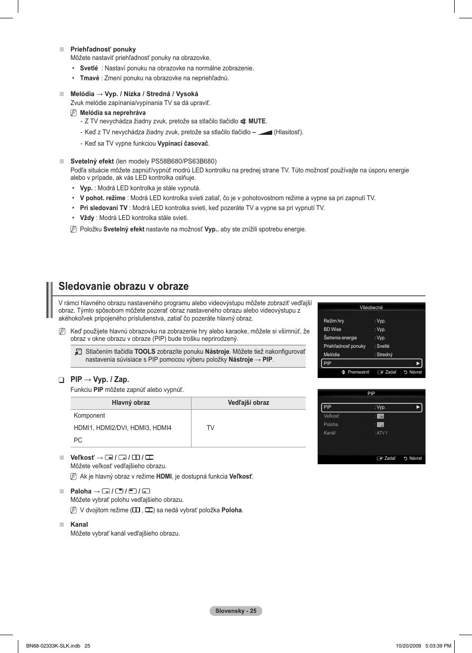 Sledovanie obrazu v obraze, Pip → vyp. / zap | Samsung PS63B680T6W User Manual | Page 414 / 644