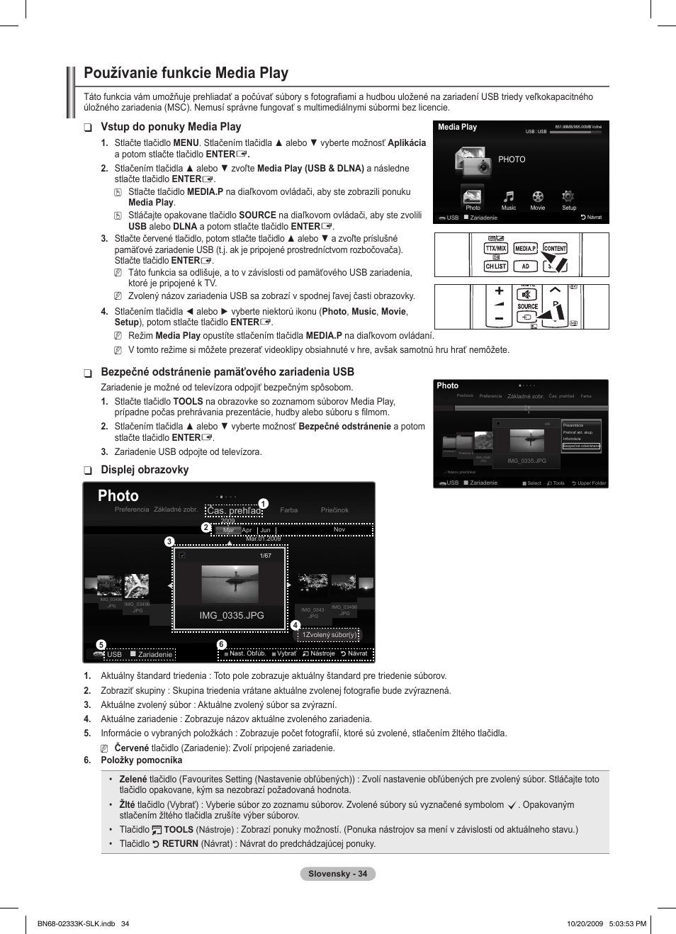 Používanie funkcie media play, Photo, Vstup do ponuky media play | Bezpečné odstránenie pamäťového zariadenia usb, Displej obrazovky | Samsung PS63B680T6W User Manual | Page 423 / 644