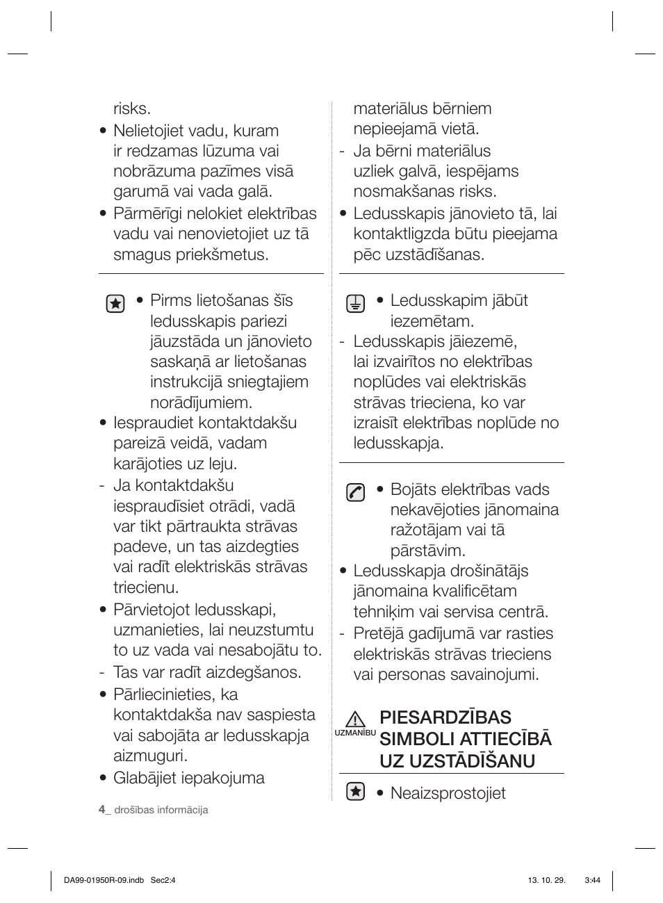 Piesardzības simboli attiecībā uz uzstādīšanu | Samsung RR82PHIS User Manual | Page 180 / 200