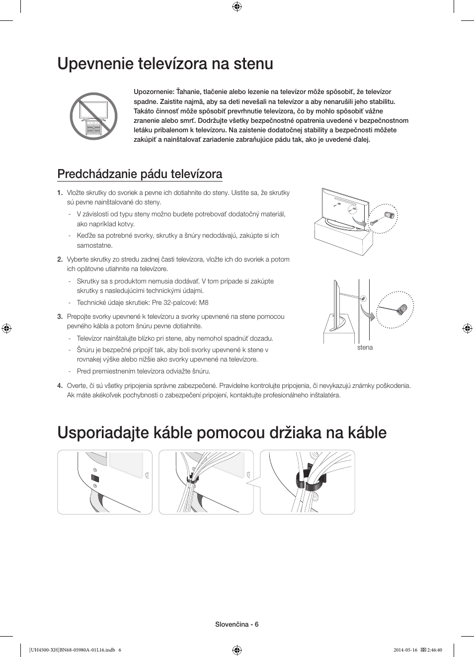 Upevnenie televízora na stenu, Usporiadajte káble pomocou držiaka na káble, Predchádzanie pádu televízora | Samsung UE32H4510AW User Manual | Page 132 / 289