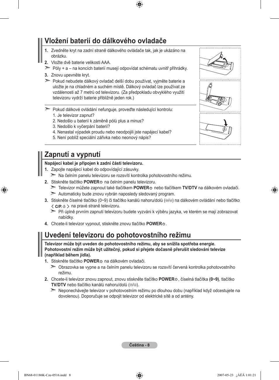 Vložení baterií do dálkového ovladače, Zapnutí a vypnutí, Uvedení televizoru do pohotovostního režimu | Samsung LE32M87BD User Manual | Page 370 / 543