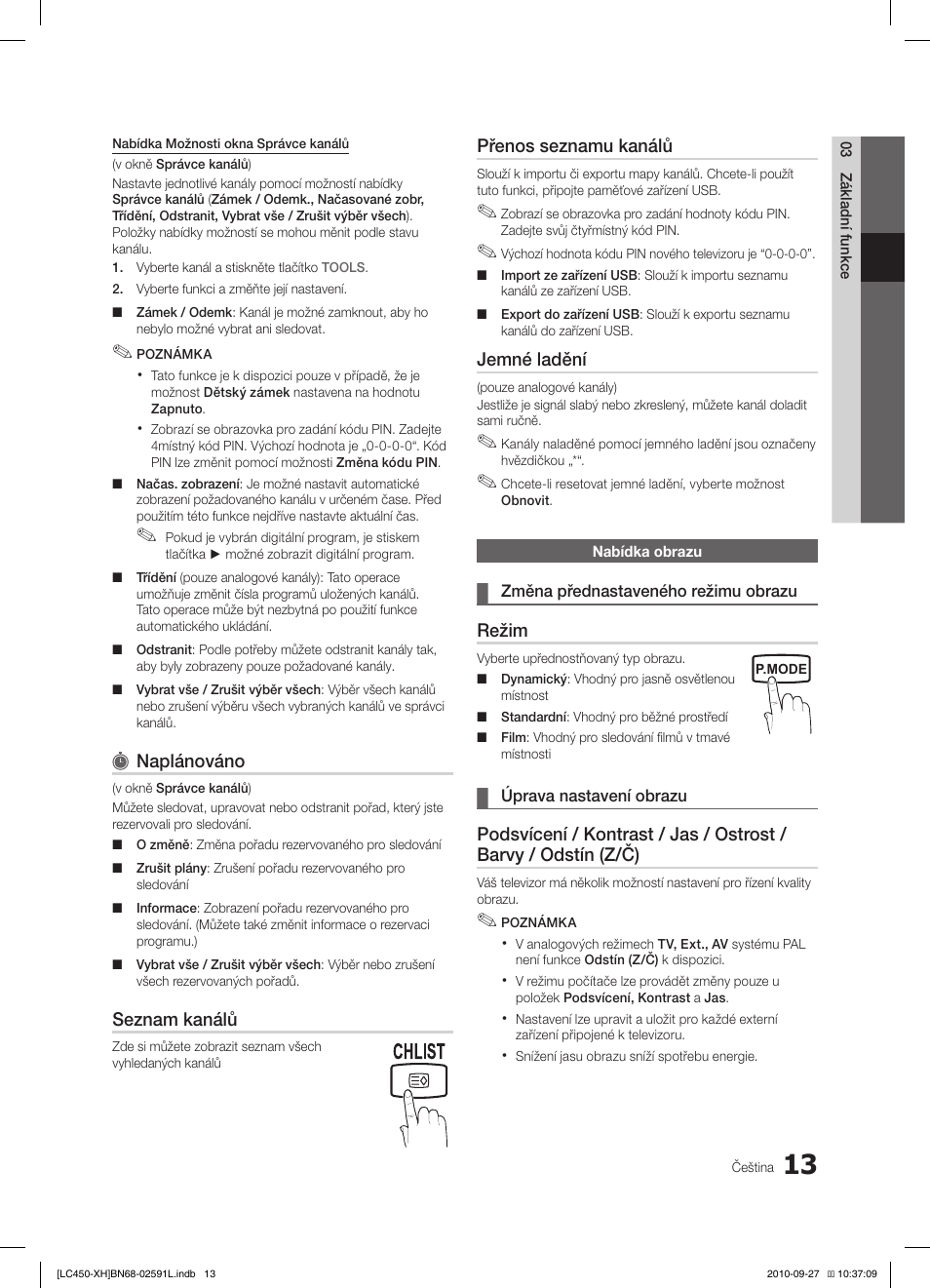 Naplánováno, Seznam kanálů, Přenos seznamu kanálů | Jemné ladění, Režim | Samsung LE22C450E1W User Manual | Page 253 / 401