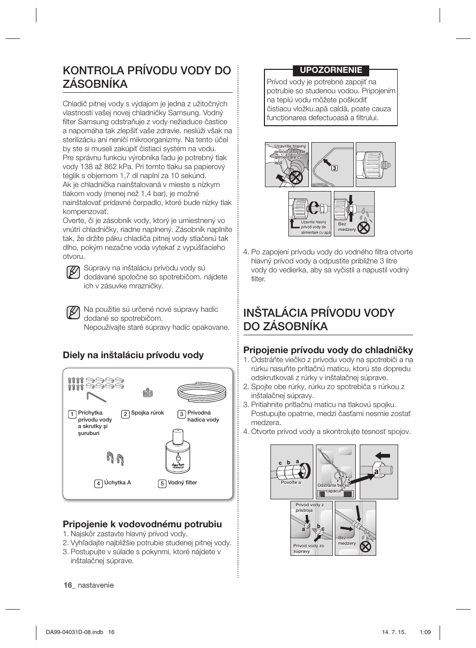 Inštalácia prívodu vody do zásobníka, Kontrola prívodu vody do zásobníka, Pripojenie prívodu vody do chladničky | Upozornenie | Samsung RS61781GDSR User Manual | Page 120 / 132