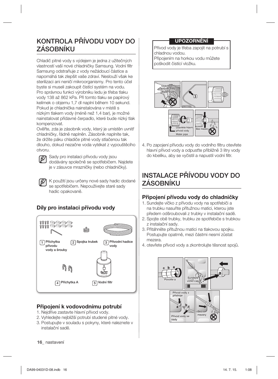 Instalace přívodu vody do zásobníku, Kontrola přívodu vody do zásobníku, Připojení přívodu vody do chladničky | Upozornění | Samsung RS61781GDSR User Manual | Page 16 / 132