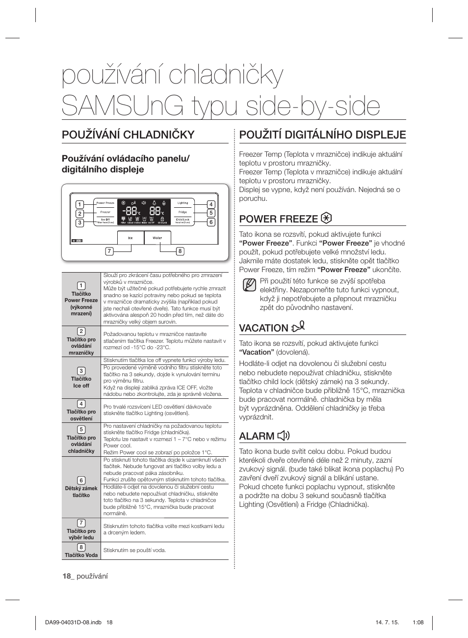 Používání chladničky samsung typu side-by-side, Používání chladničky, Použití digitálního displeje | Power freeze, Vacation, Alarm, Používání ovládacího panelu/ digitálního displeje | Samsung RS61781GDSR User Manual | Page 18 / 132