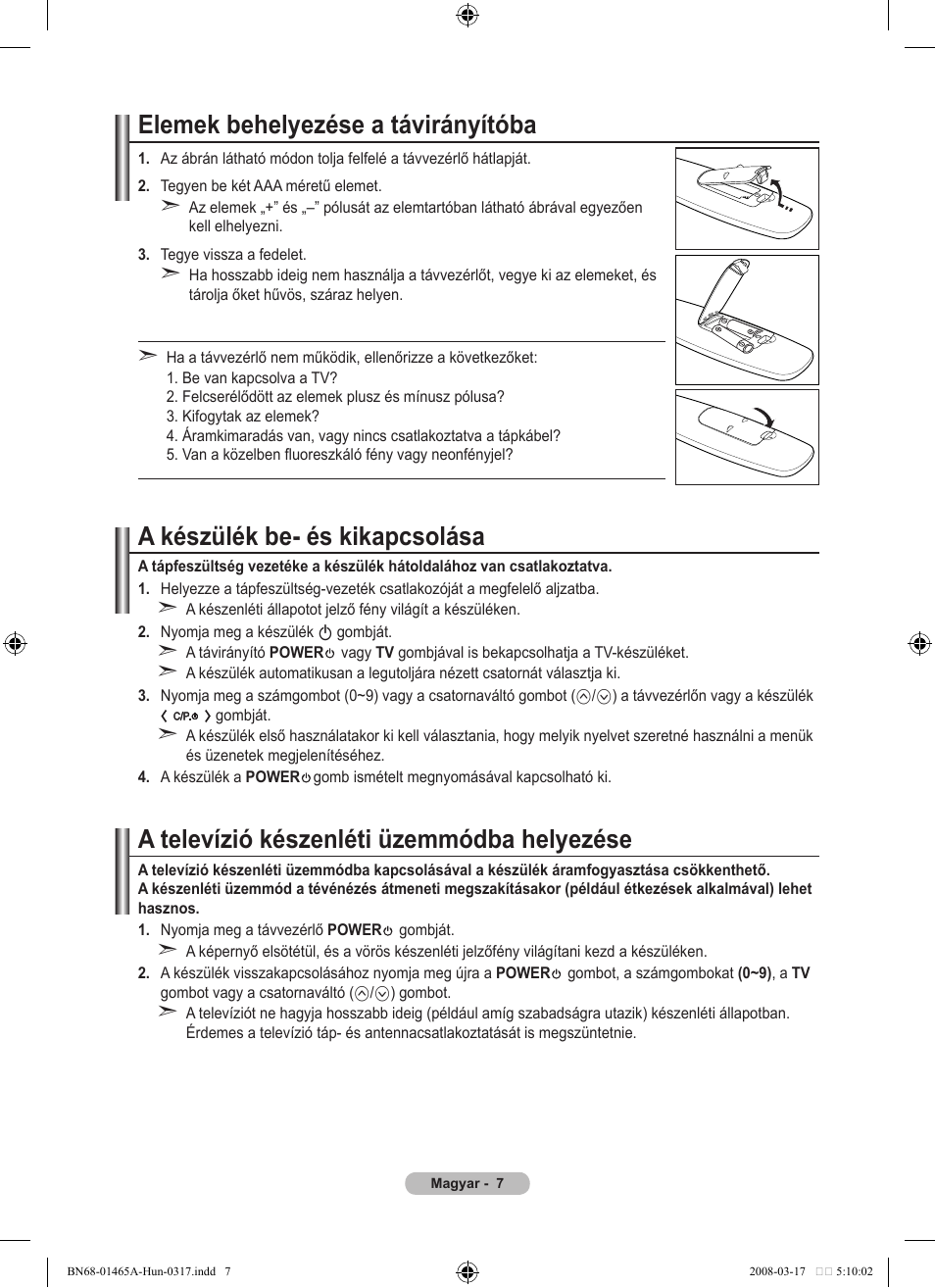 Elemek behelyezése a távirányítóba, A készülék be- és kikapcsolása, A televízió készenléti üzemmódba helyezése | Samsung LE32A431T2 User Manual | Page 305 / 509