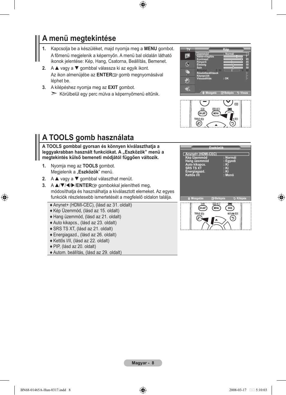 A menü megtekintése, A tools gomb használata | Samsung LE32A431T2 User Manual | Page 306 / 509