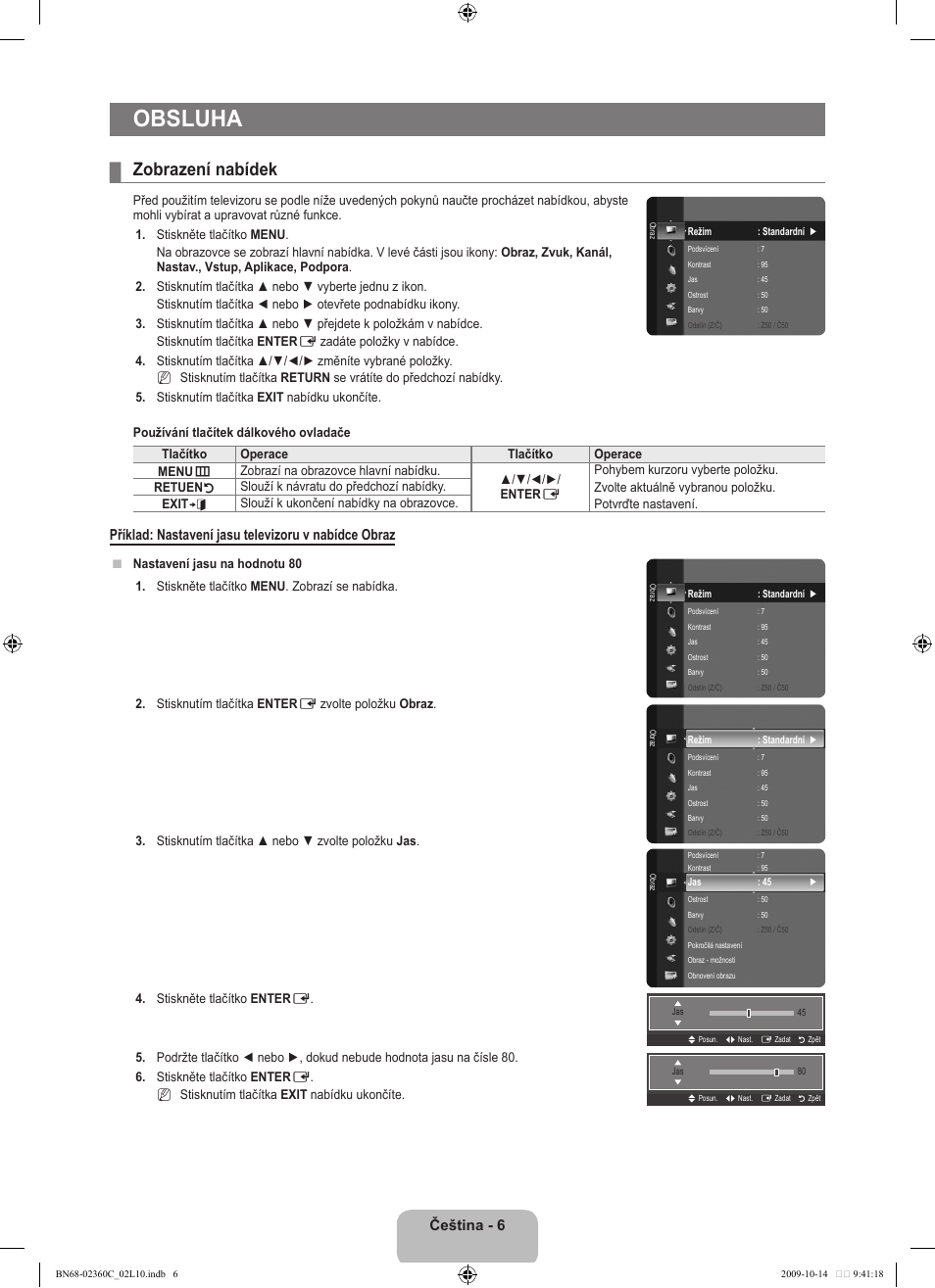 Obsluha, Zobrazení nabídek, Čeština - 6 | Příklad: nastavení jasu televizoru v nabídce obraz | Samsung LE26B450C4W User Manual | Page 198 / 326