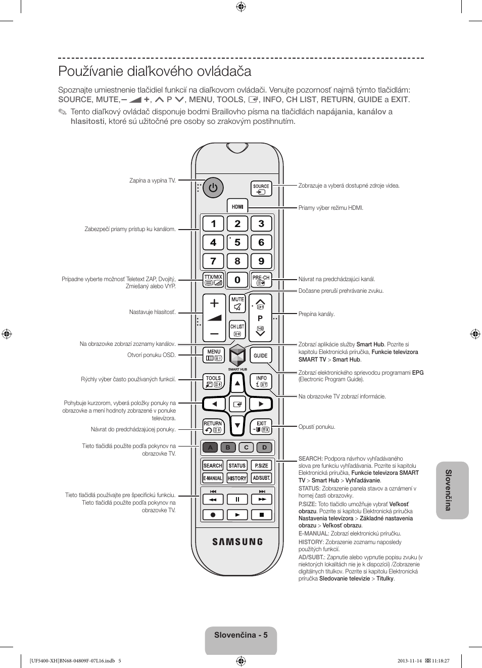 Používanie diaľkového ovládača | Samsung UE22F5410AW User Manual | Page 131 / 289