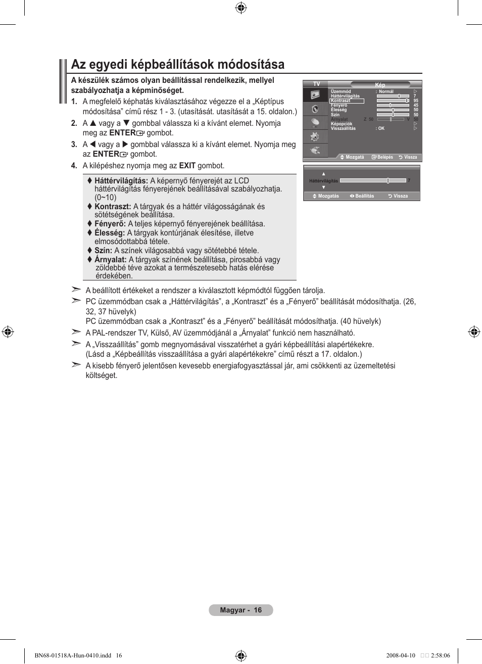 Az egyedi képbeállítások módosítása | Samsung LE32A330J1N User Manual | Page 258 / 413