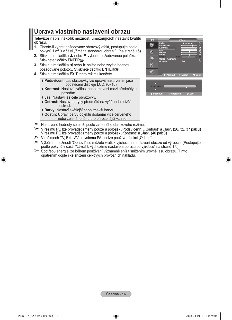 Úprava vlastního nastavení obrazu | Samsung LE32A330J1N User Manual | Page 326 / 413