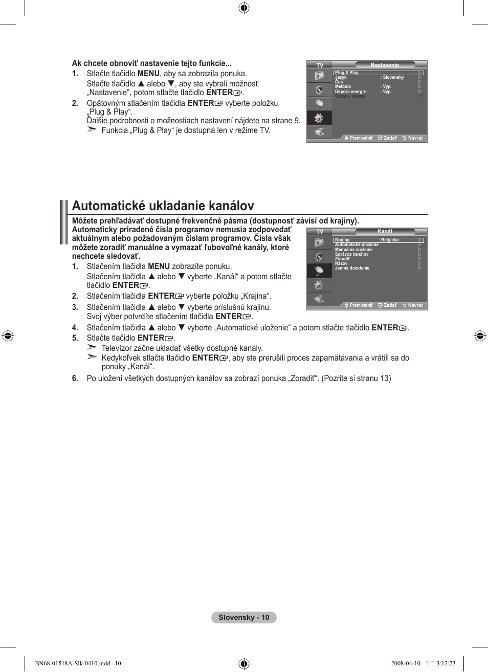 Automatické ukladanie kanálov | Samsung LE32A330J1N User Manual | Page 354 / 413