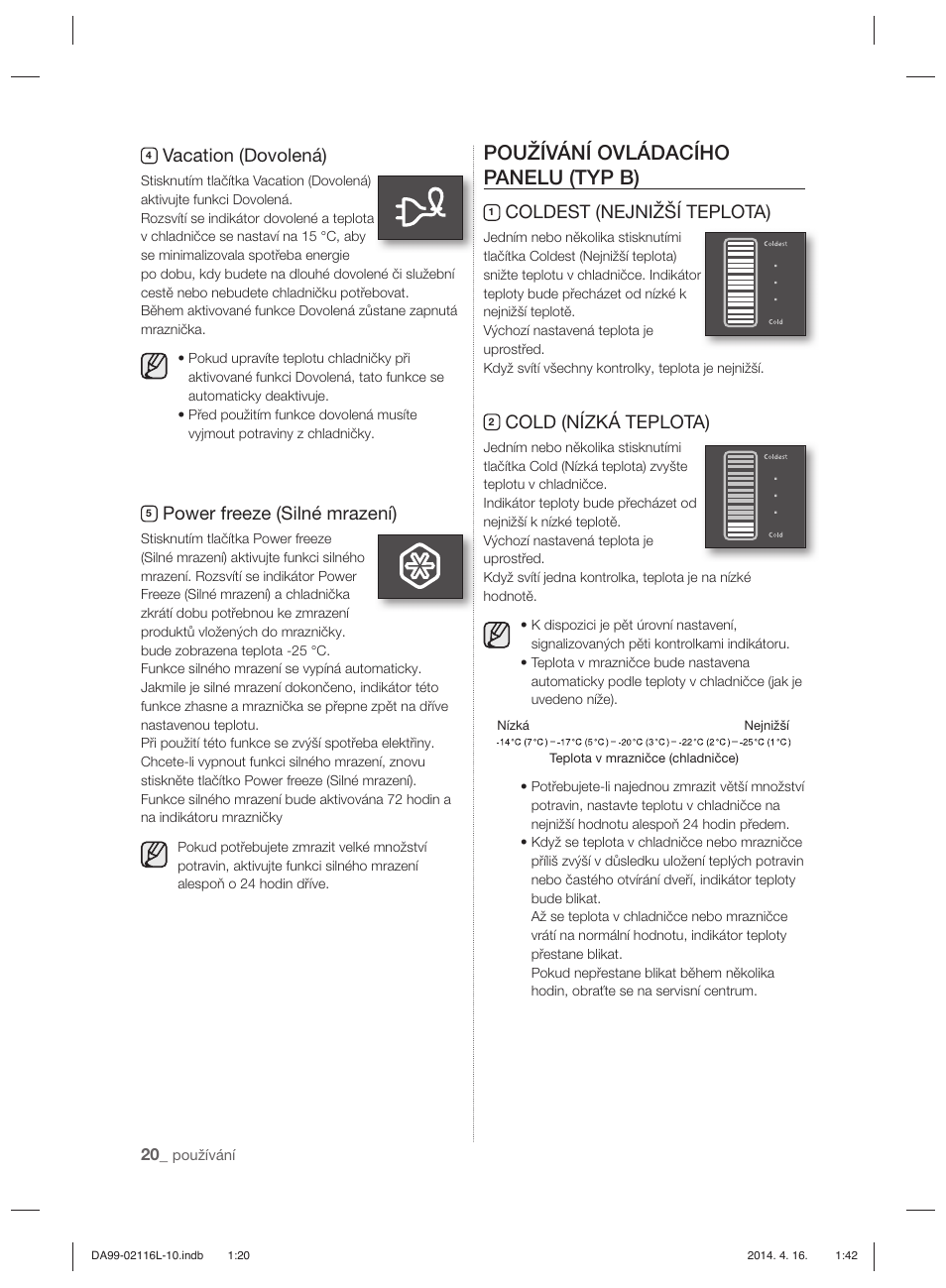 Používání ovládacího panelu (typ b), Vacation (dovolená), Power freeze (silné mrazení) | Coldest (nejnižší teplota), Cold (nízká teplota) | Samsung RL55VTEBG User Manual | Page 100 / 240