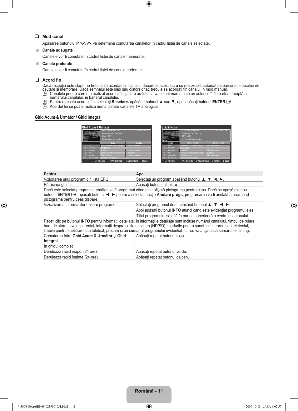 Română - 11 mod canal, Acord fin, Ghid acum & următor / ghid integral | Samsung LE22B450C8W User Manual | Page 285 / 348