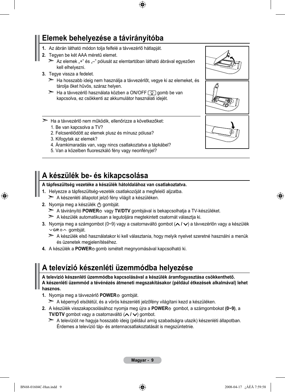 Elemek behelyezése a távirányítóba, A készülék be- és kikapcsolása, A televízió készenléti üzemmódba helyezése | Samsung LE37A616A3F User Manual | Page 79 / 614