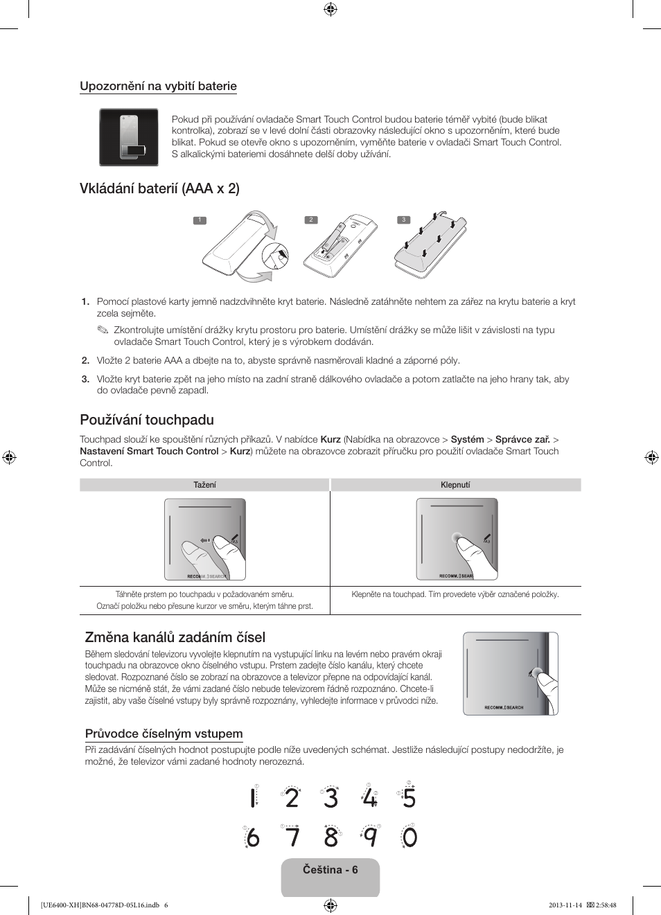 Vkládání baterií (aaa x 2), Používání touchpadu, Změna kanálů zadáním čísel | Samsung UE40F6400AK User Manual | Page 150 / 385