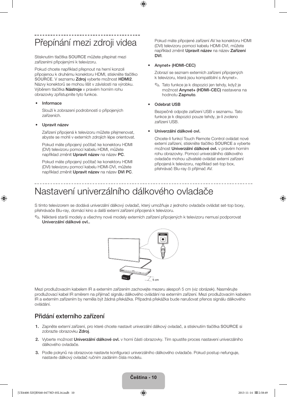 Přepínání mezi zdroji videa, Nastavení univerzálního dálkového ovladače, Přidání externího zařízení | Samsung UE40F6400AK User Manual | Page 154 / 385