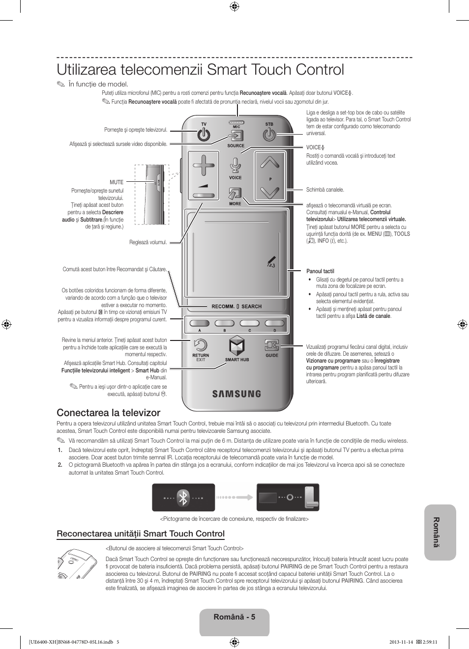 Utilizarea telecomenzii smart touch control, Conectarea la televizor, Reconectarea unităţii smart touch control | Samsung UE40F6400AK User Manual | Page 197 / 385