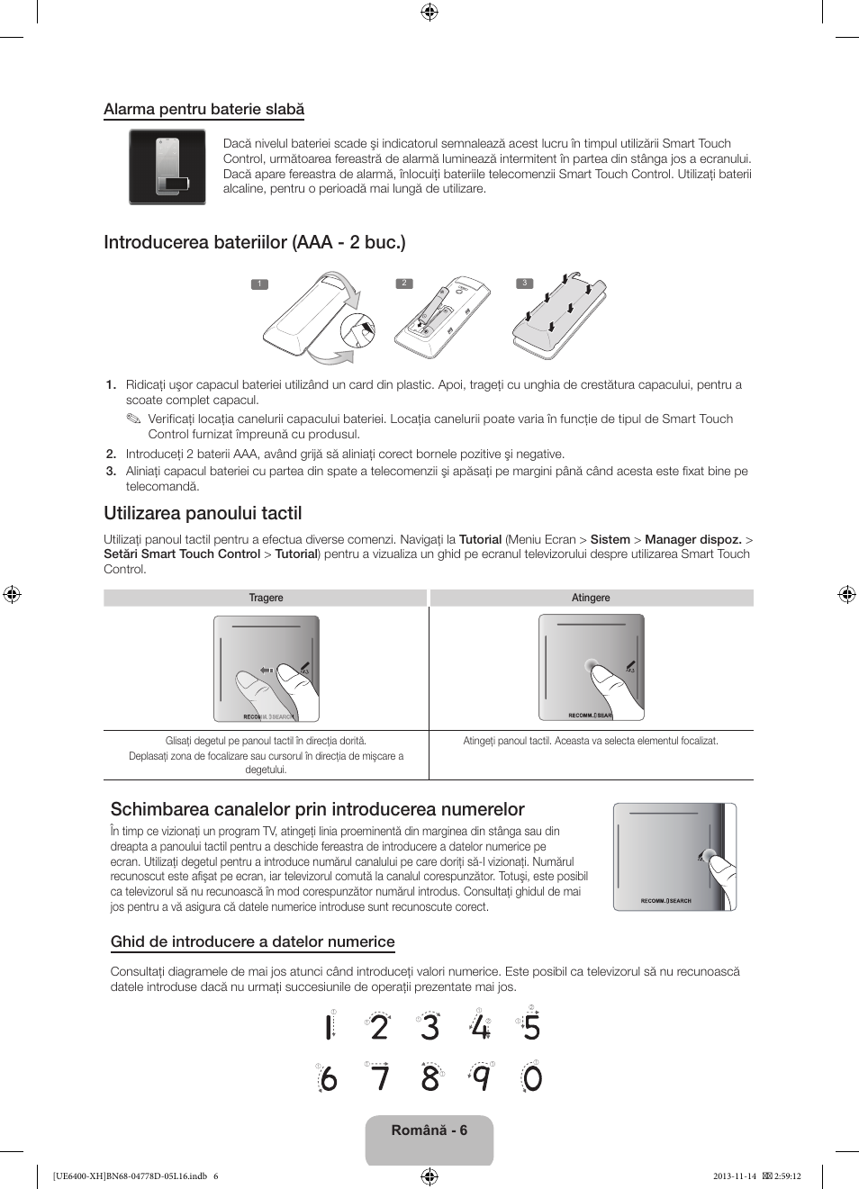 Introducerea bateriilor (aaa - 2 buc.), Utilizarea panoului tactil, Schimbarea canalelor prin introducerea numerelor | Samsung UE40F6400AK User Manual | Page 198 / 385