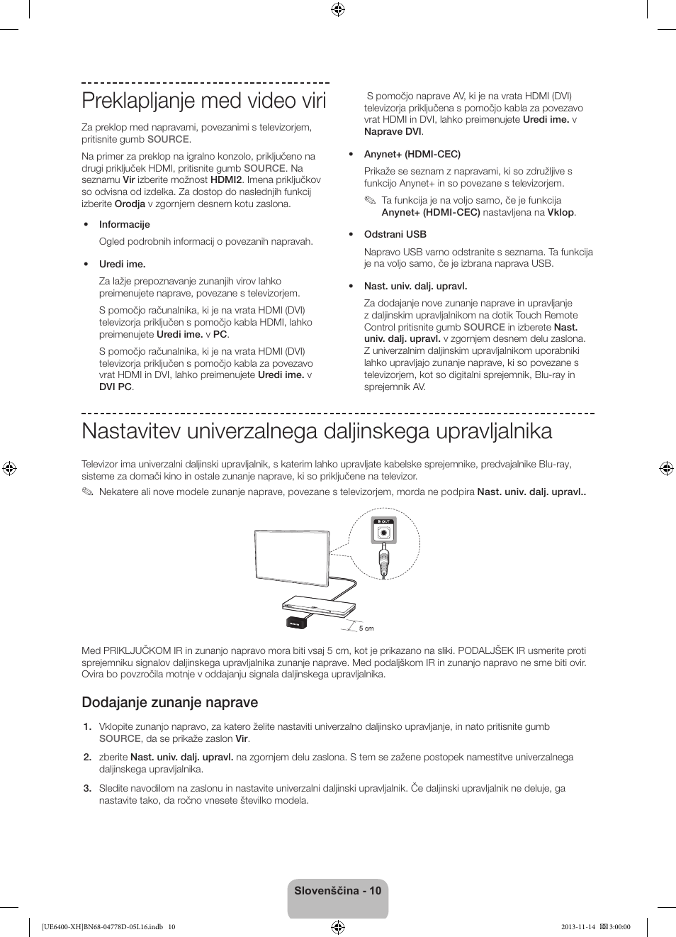 Preklapljanje med video viri, Nastavitev univerzalnega daljinskega upravljalnika, Dodajanje zunanje naprave | Samsung UE40F6400AK User Manual | Page 298 / 385