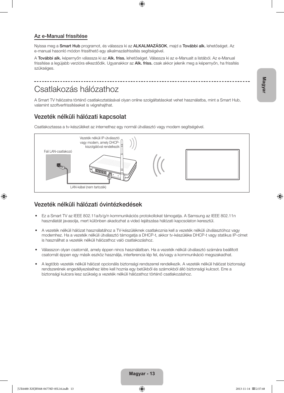 Csatlakozás hálózathoz, Vezeték nélküli hálózati kapcsolat, Vezeték nélküli hálózati óvintézkedések | Samsung UE40F6400AK User Manual | Page 37 / 385