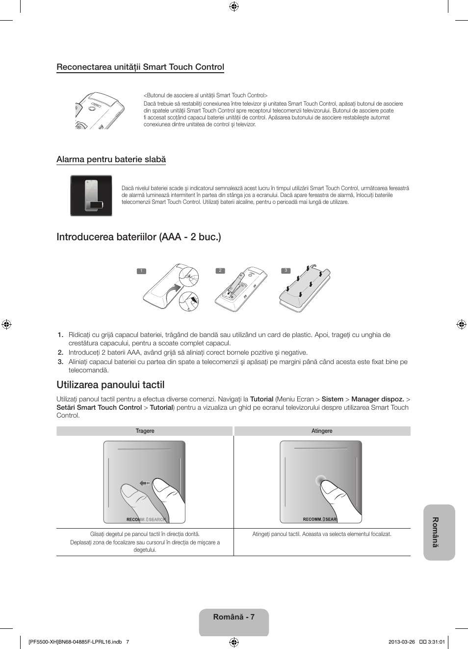 Introducerea bateriilor (aaa - 2 buc.), Utilizarea panoului tactil, Reconectarea unităţii smart touch control | Alarma pentru baterie slabă | Samsung PS60F5500AW User Manual | Page 199 / 385