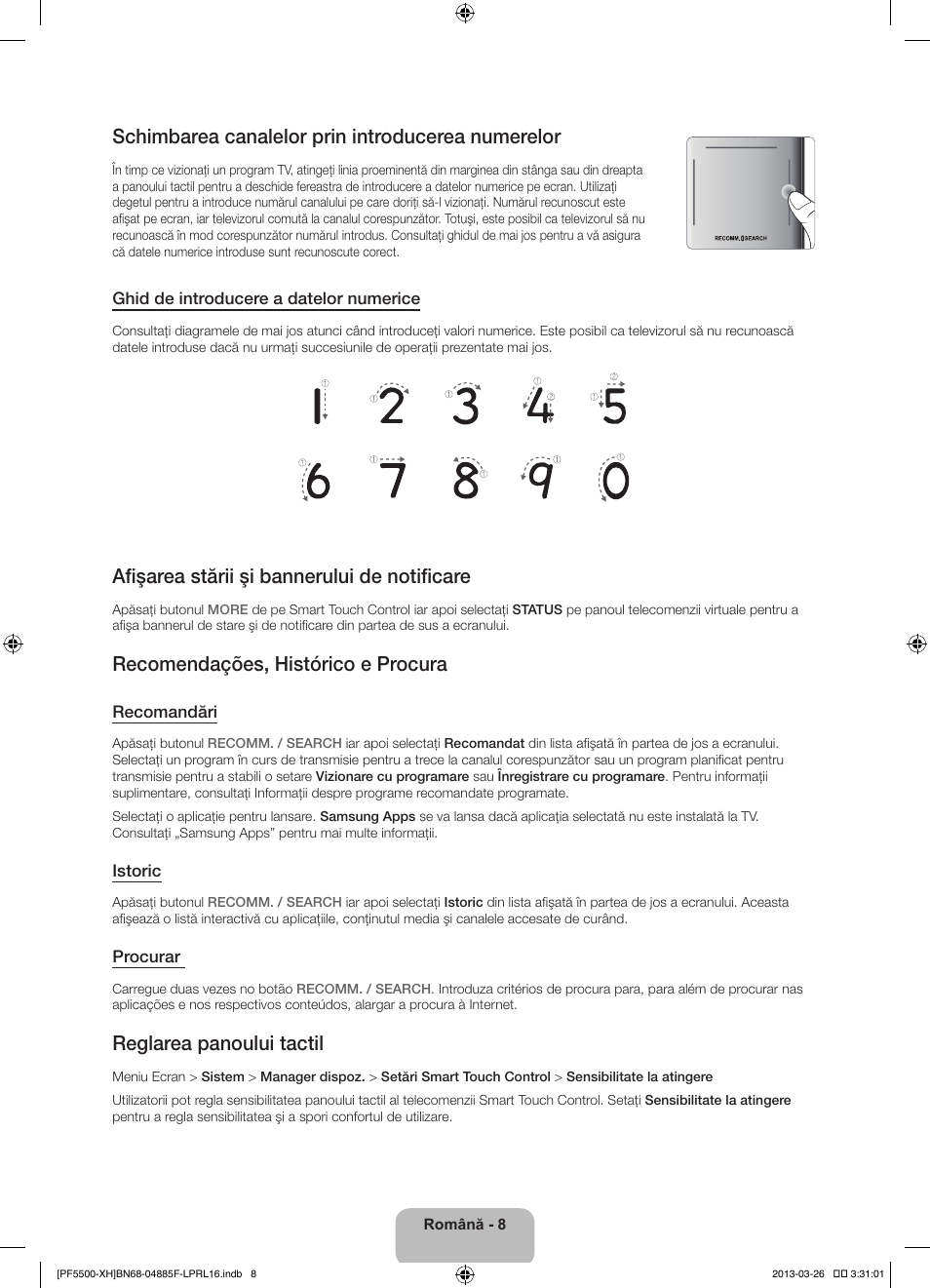 Schimbarea canalelor prin introducerea numerelor, Afişarea stării şi bannerului de notificare, Recomendações, histórico e procura | Reglarea panoului tactil | Samsung PS60F5500AW User Manual | Page 200 / 385
